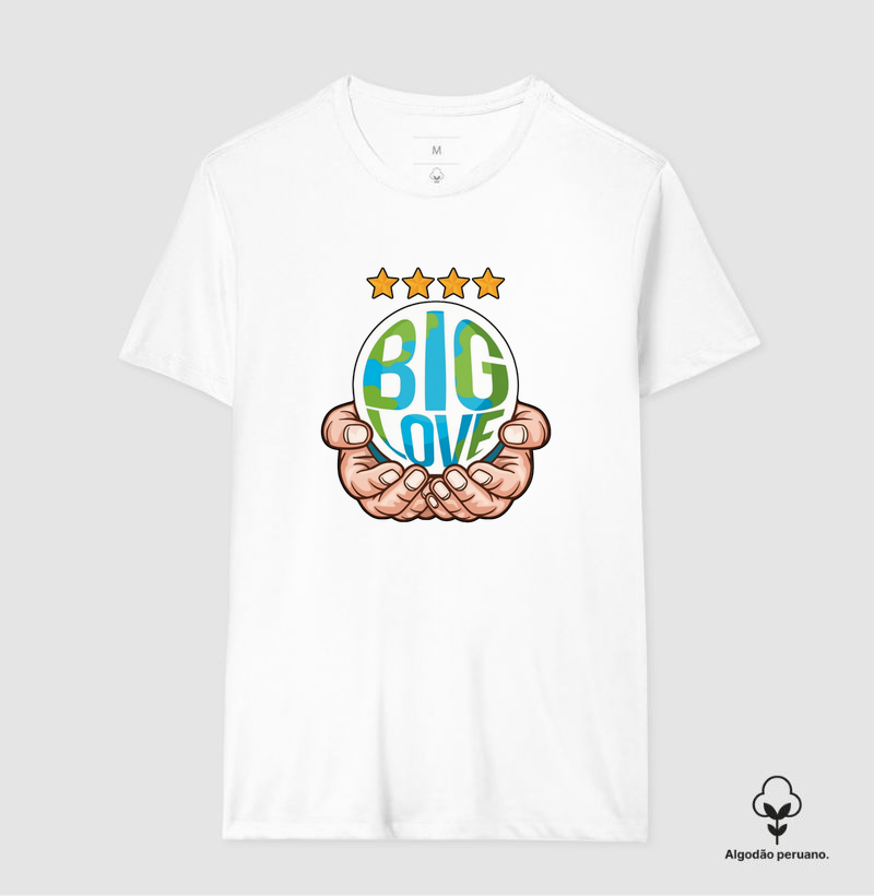 Big Love - Camiseta Algodão Peruano
