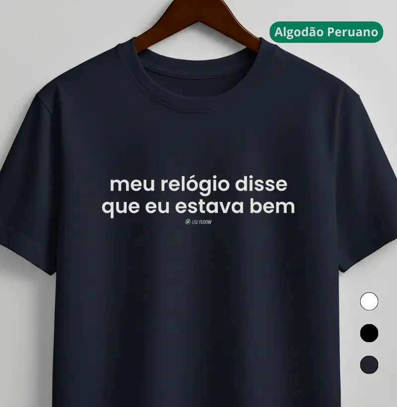 Camiseta Algodão Peruano Corrida - Meu Relógio Disse Que Eu Estava Bem