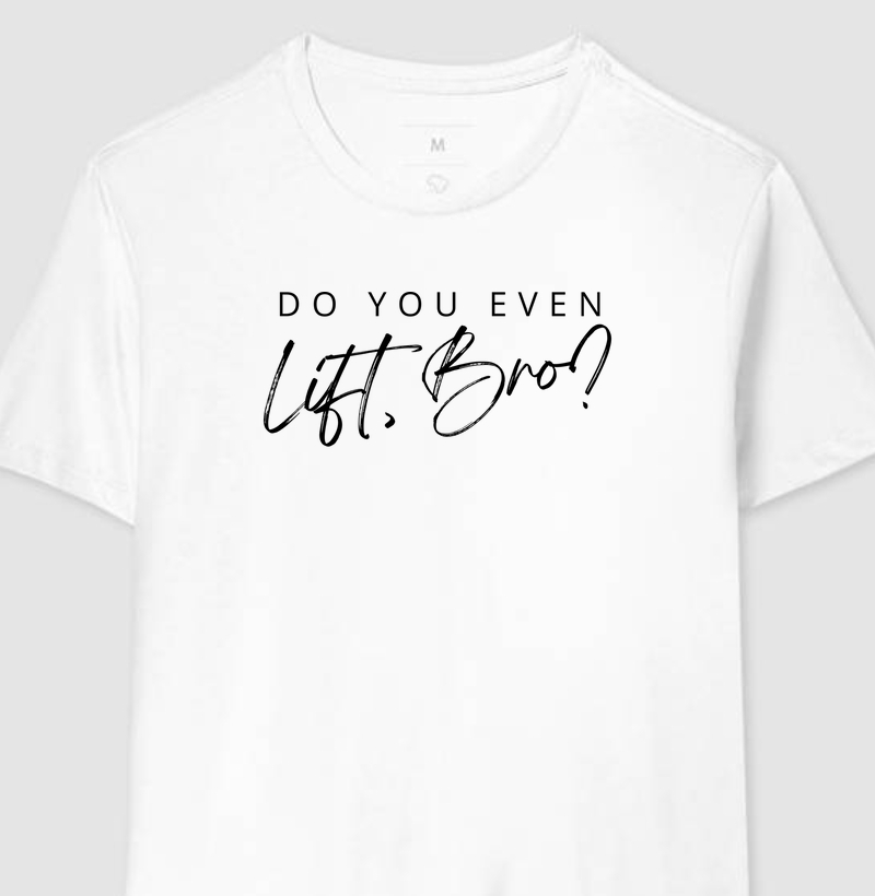 do-you-even-lift-bro