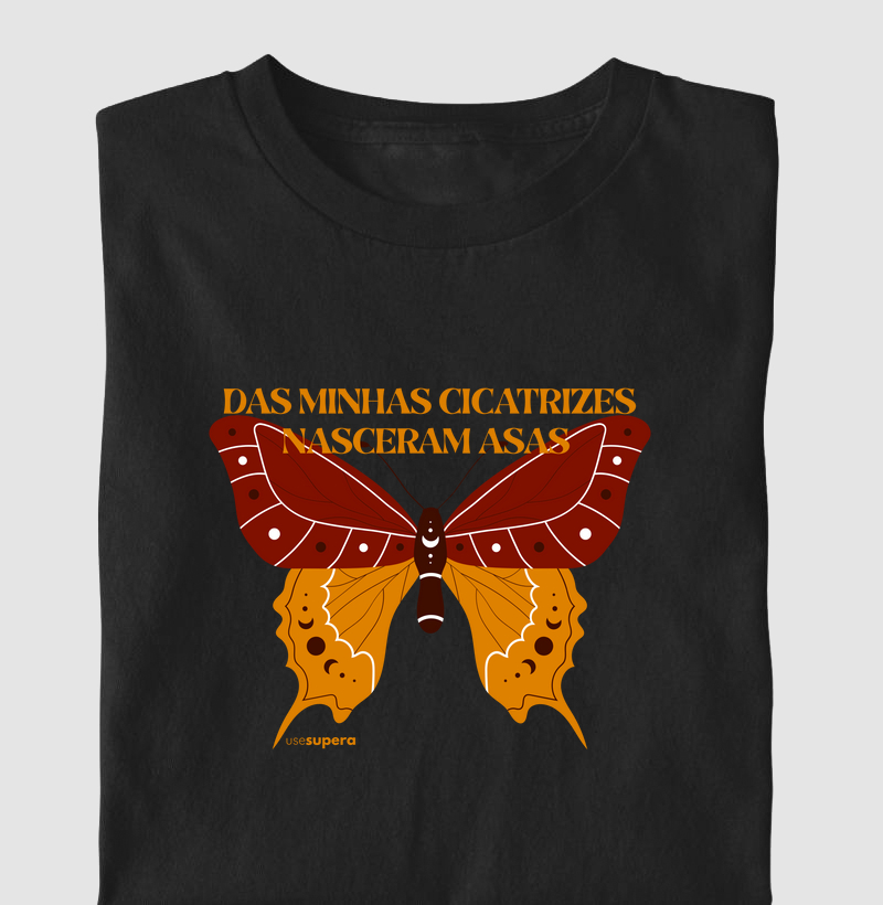 Camiseta "Das minhas cicatrizes nasceram asas"