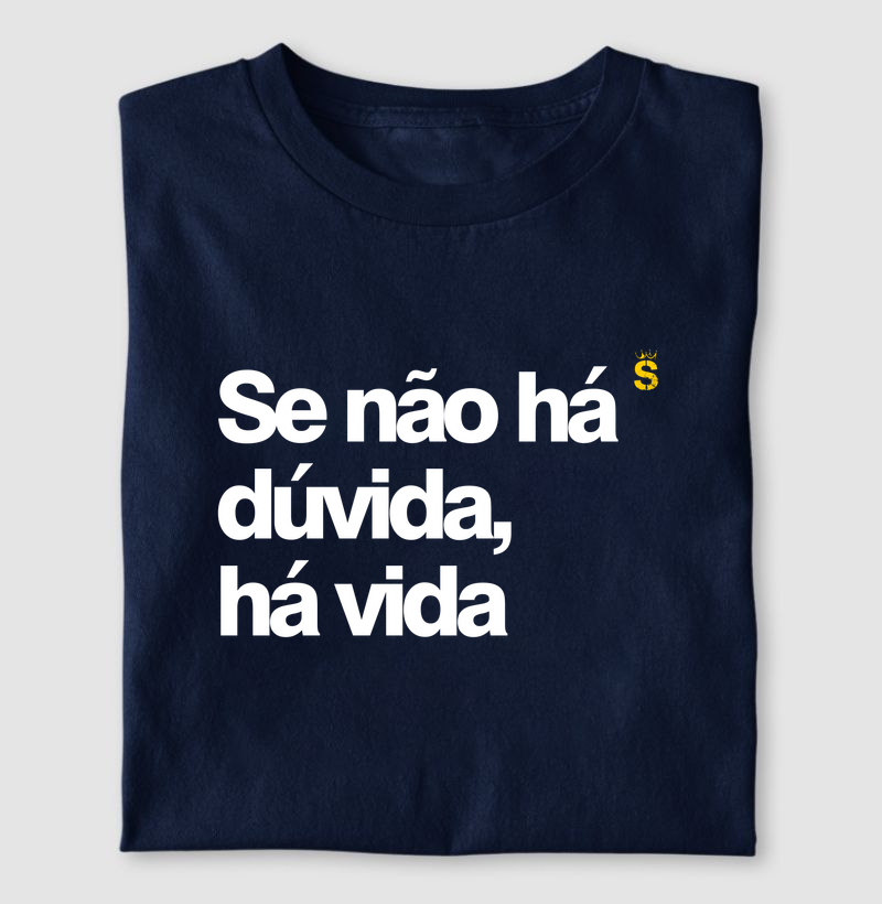 Se não há dúvida, há vida