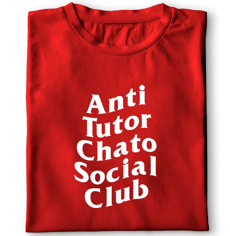 "Anti Tutor Chato Social Club"