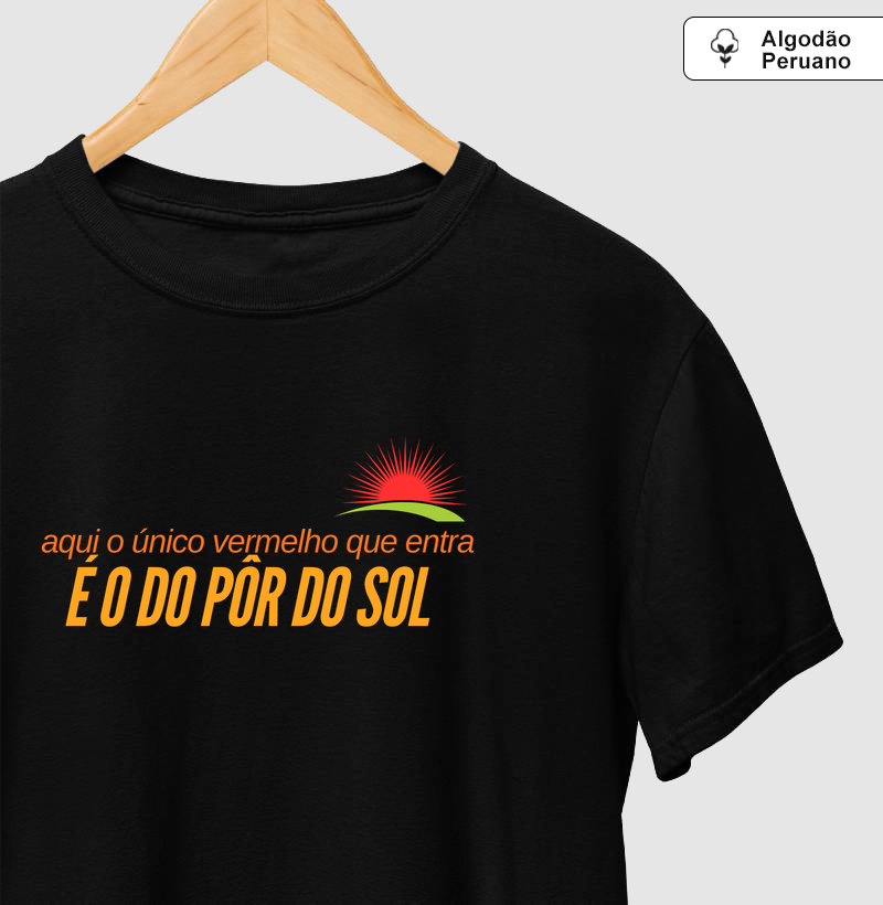 Aqui o único vermelho que entra, é o do pôr do sol