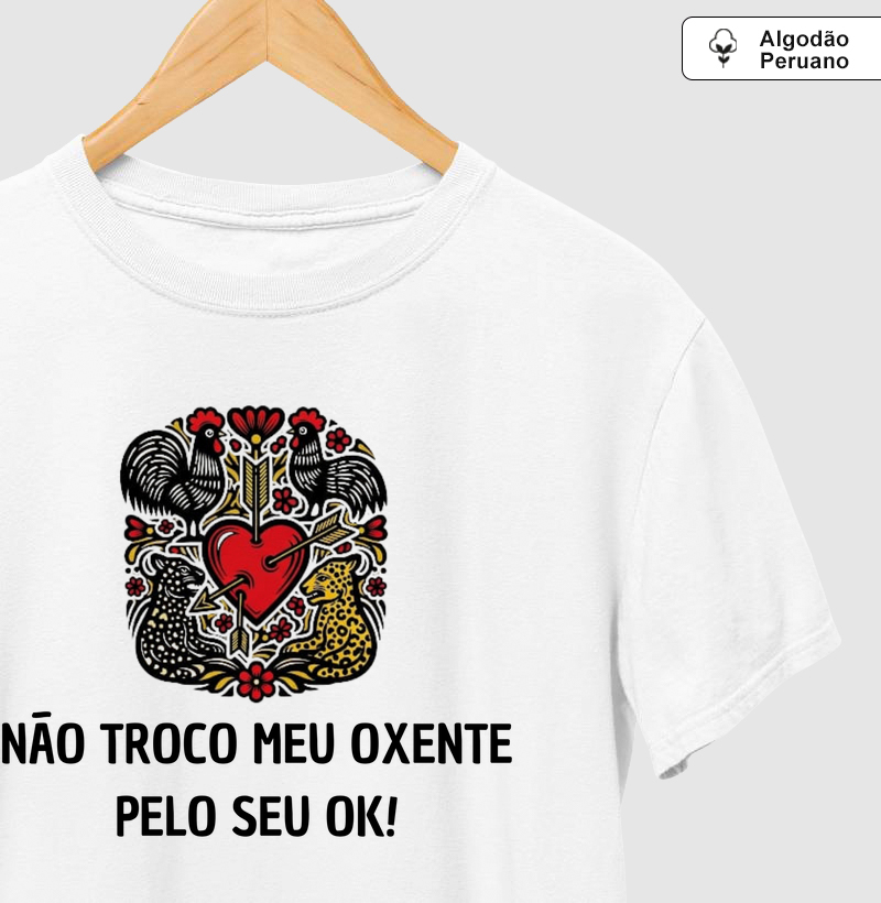 NÃO TROCO O MEU OXENTE PELO SEU OK