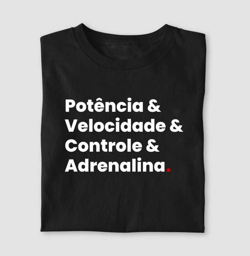 Potência & Velocidade & Controle & Adrenalina