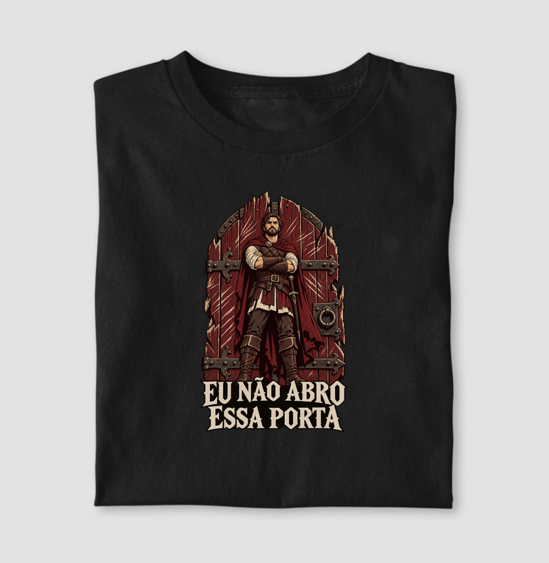 EU NÃO ABRO ESSA PORTA - Camiseta