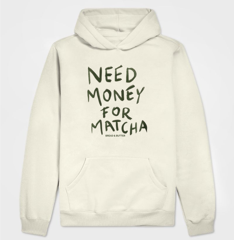 Need Money For Matcha 
