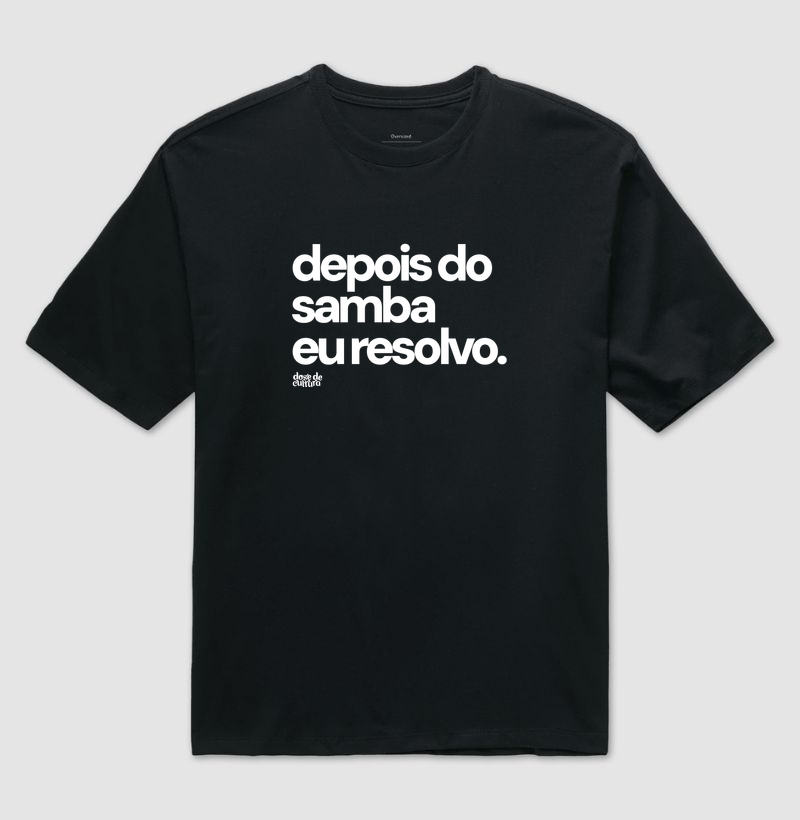 Oversized - Depois do samba eu resolvo