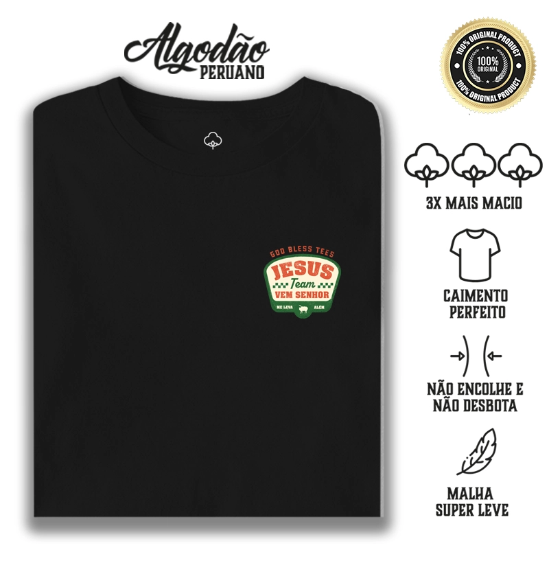 Jesus Team Vem Senhor - Algodão Peruano