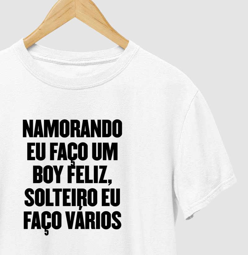 Namorando eu faço um boy feliz, solteiro eu faço vários