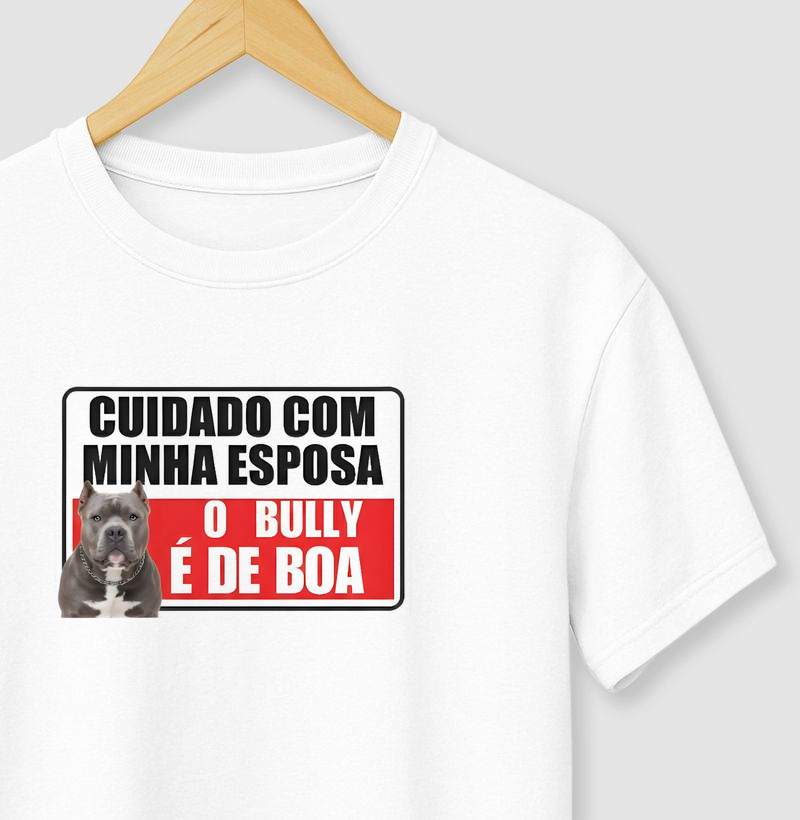 CUIDADO COM MINHA ESPOSA O BULLY É DE BOA