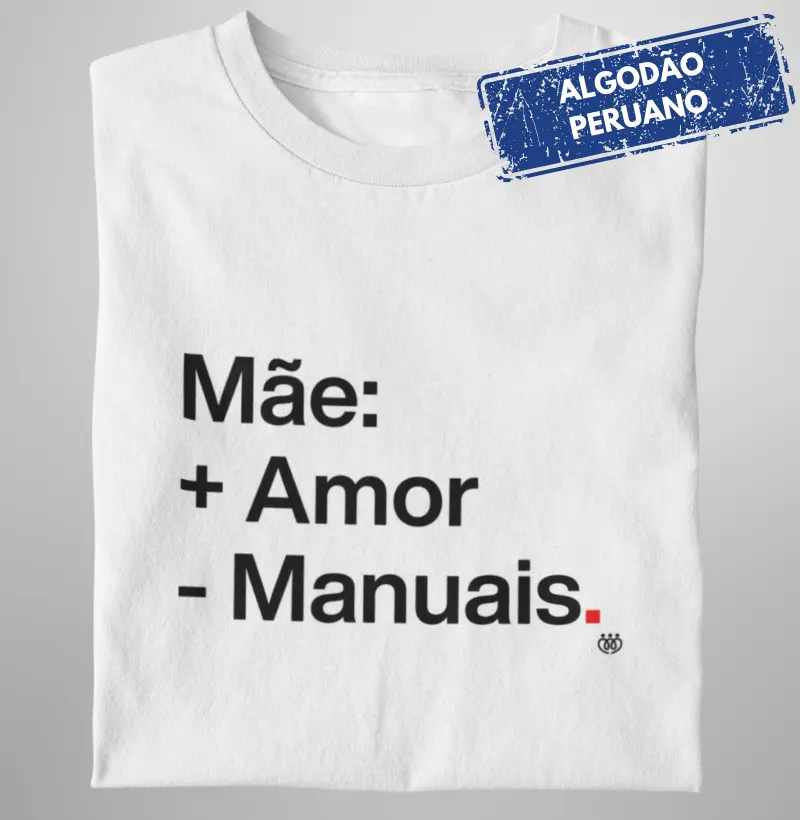 Mãe: mais amor, menos manuais