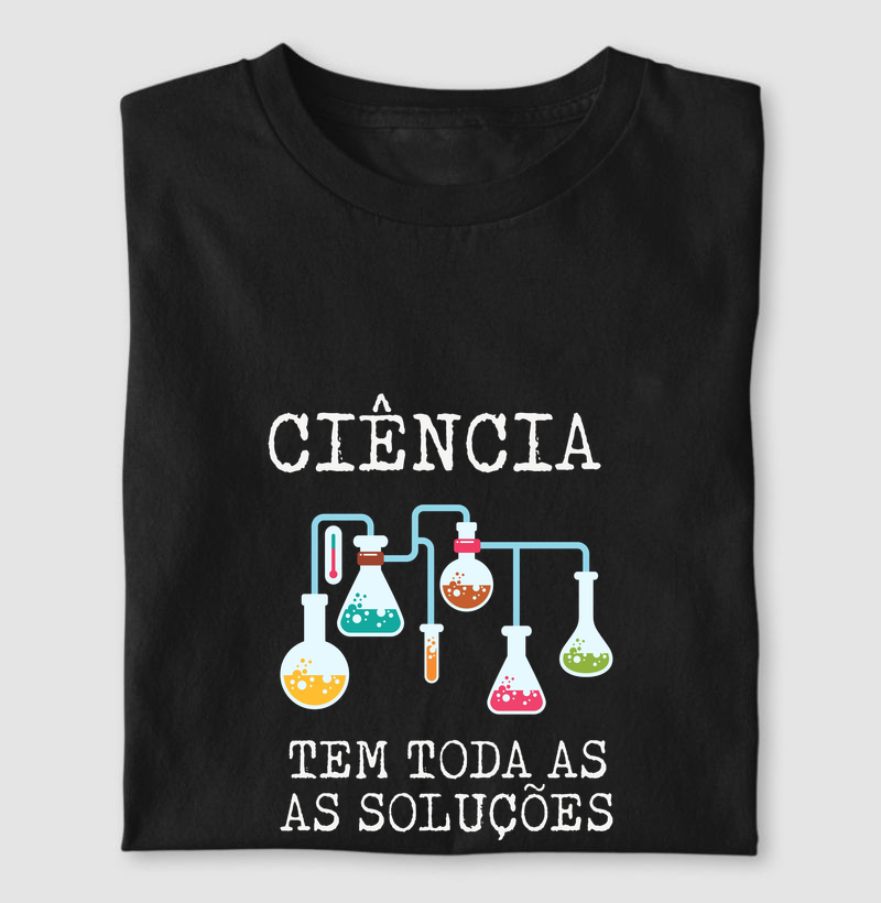 Ciência tem todas as soluções.