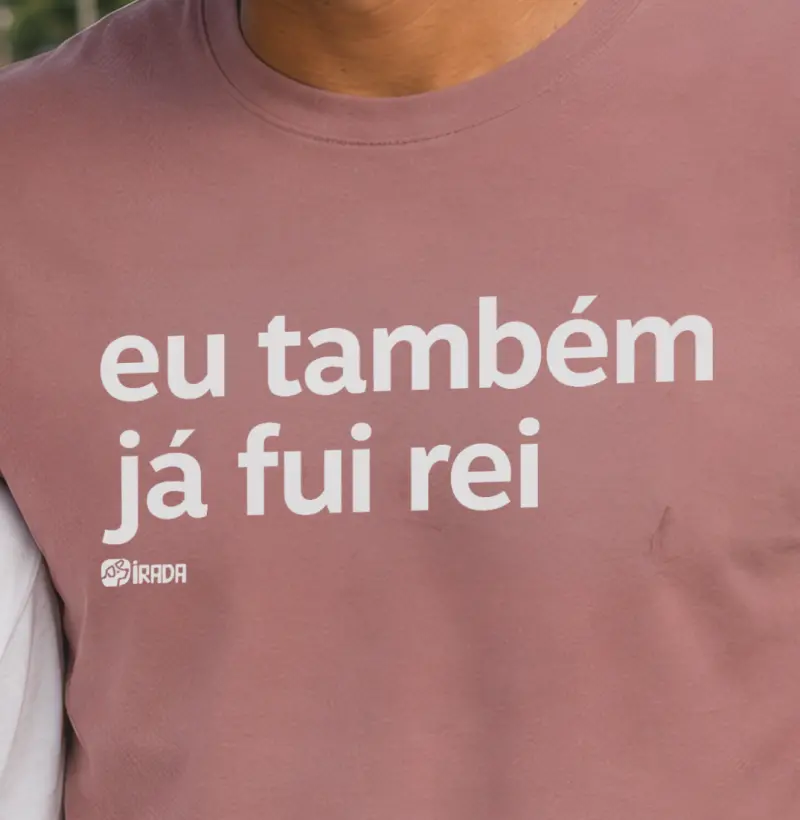 Eu também já fui rei