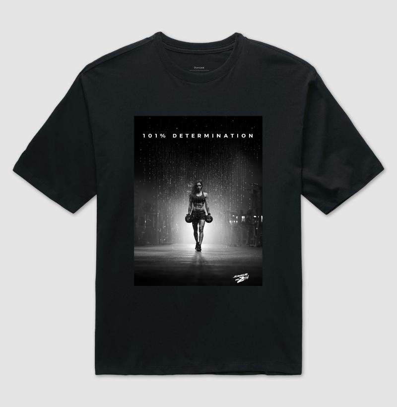 "101% DETERMINATION"  01 - Camiseta Oversized