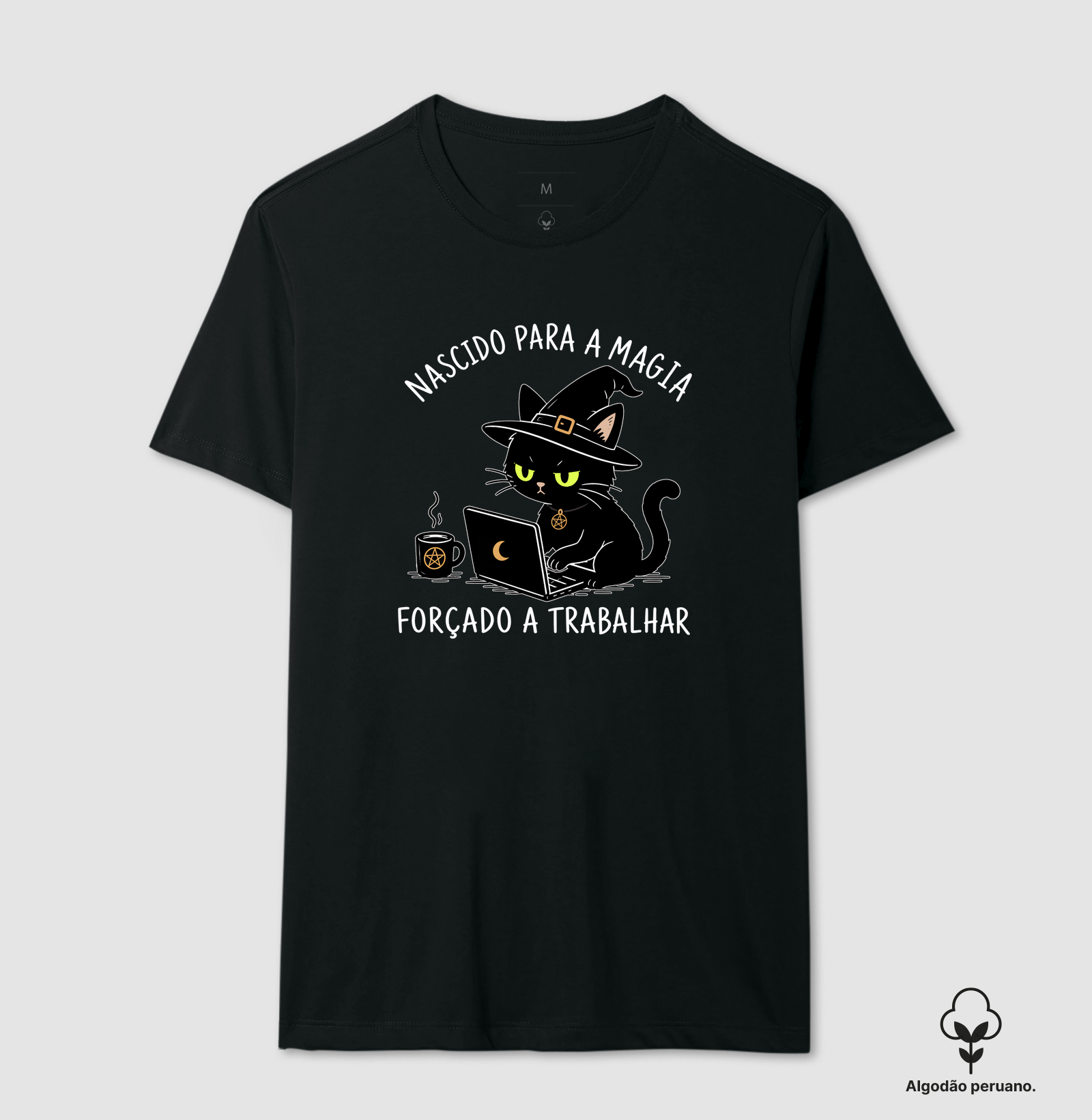Nascido para a Magia, Forçado a Trabalhar - Camiseta Algodão Peruano