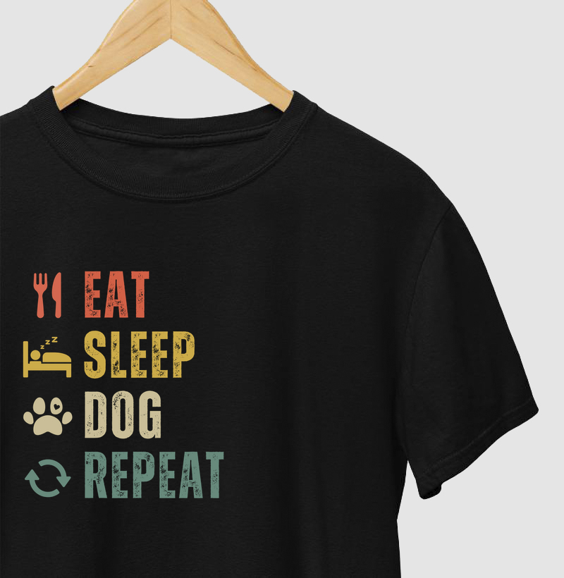 Eat. Sleep. Dog. Repeat.