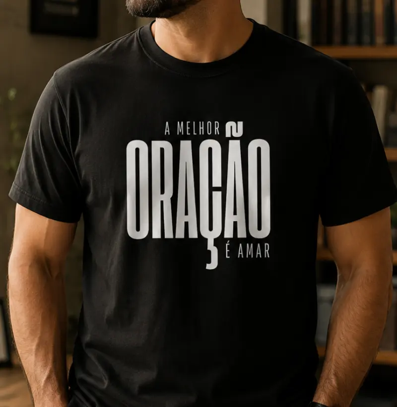 A melhor oração é Amar
