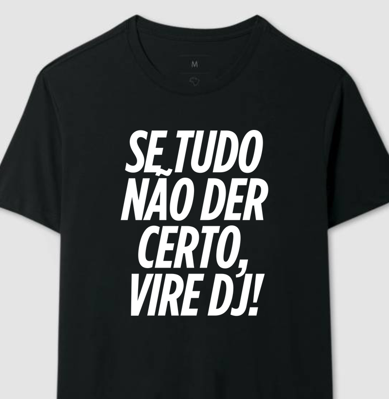 Se tudo NÃO der certo, vire DJ 😄