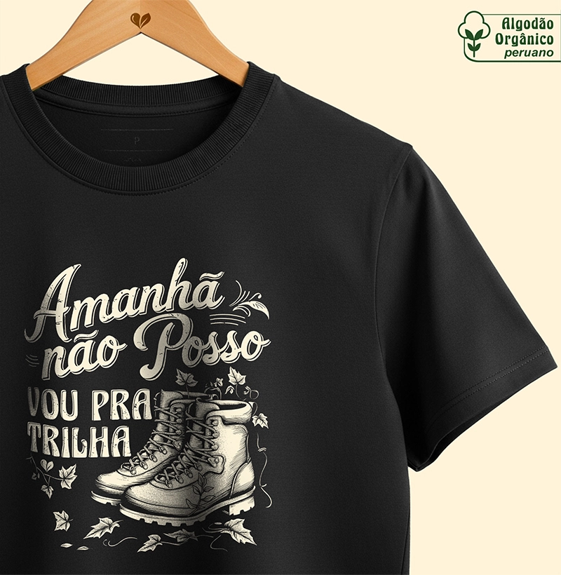 Amanhã não posso, vou pra trilha - Orgânico