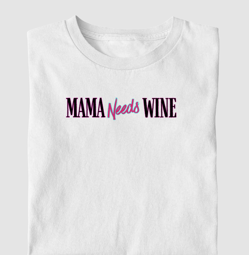 Mama Needs Wine - colorida