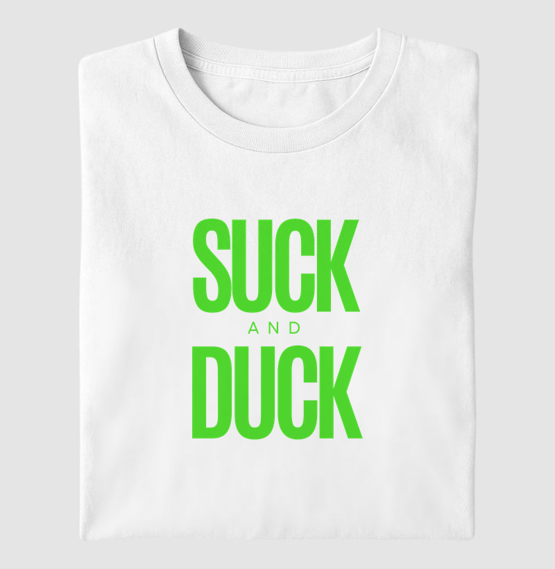 SUCK AND DUCK