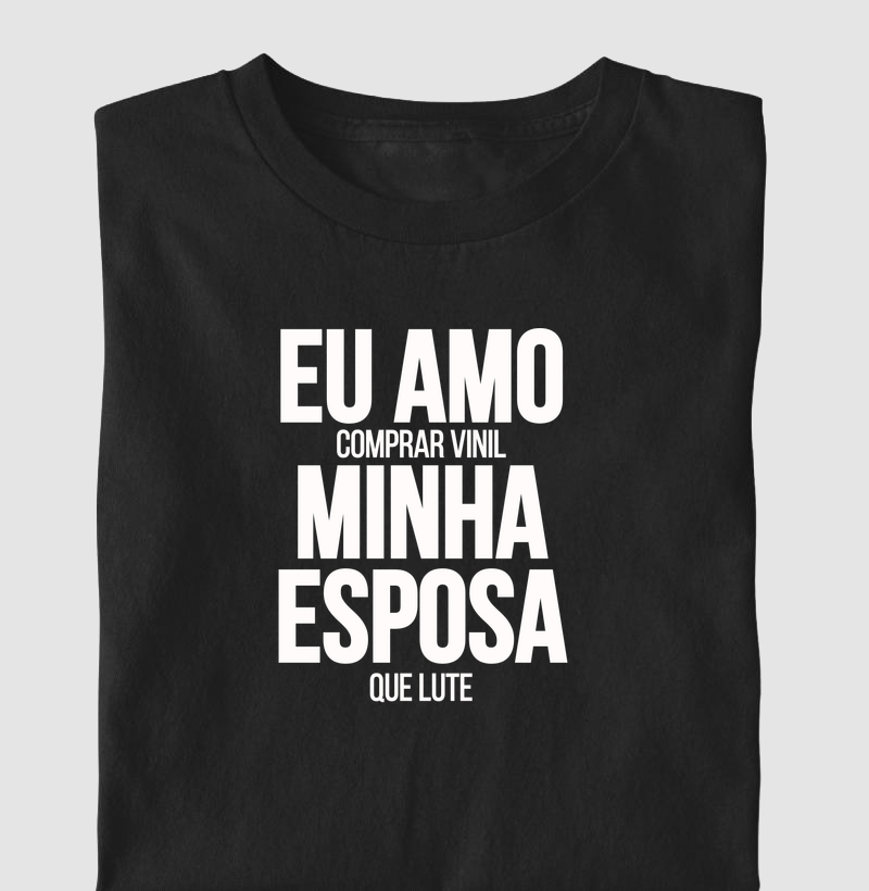 Eu amo (Comprar vinil) Minha Esposa (que lute)