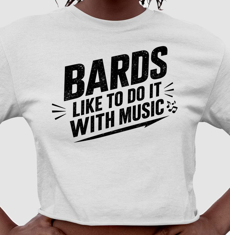 Bards Like to Do It With Music