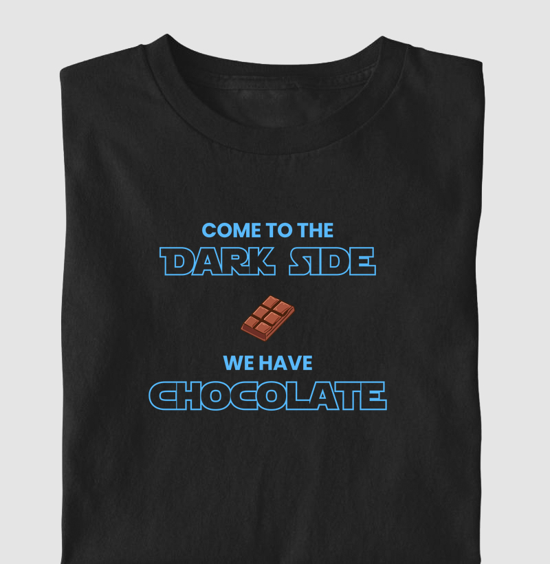 Come to the Dark Side - We have chocolate