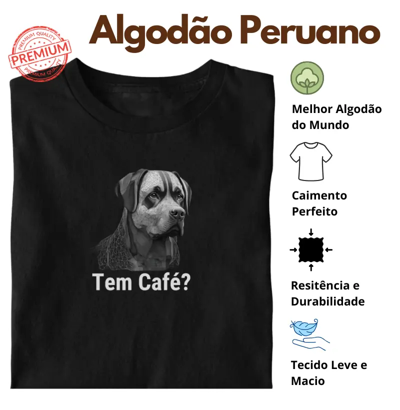 Camiseta Tem Café Rottweiler Algodão Peruano