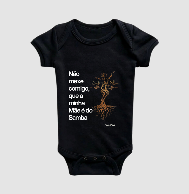 Não mexe comigo que a minha Mãe é do Samba (escura)
