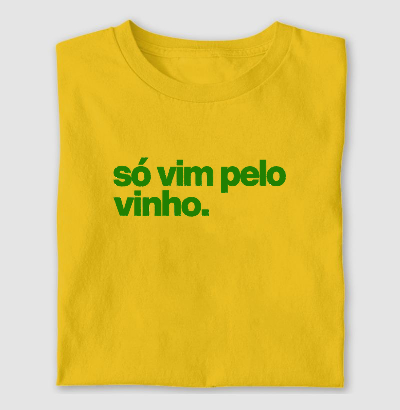 Só vim pelo vinho