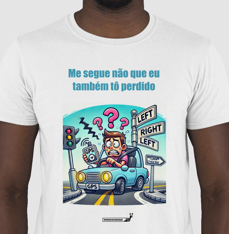 Camiseta - Me segue não que eu também tô perdido