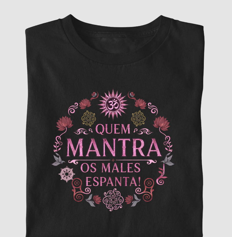 Quem Mantra os Males Espanta!