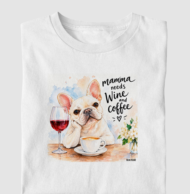 Mamma Needs Wine & Coffee