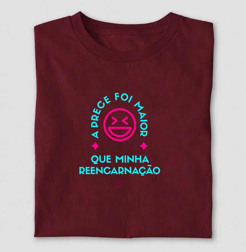 Camiseta A Prece Foi Maior Que Minha Reencarnação