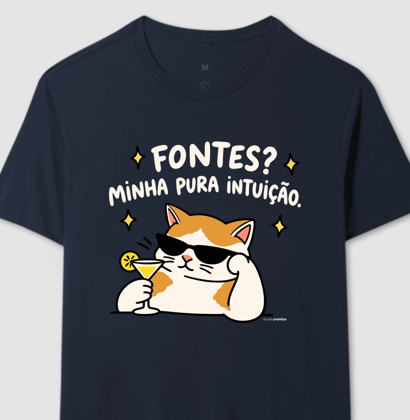 Camiseta Fontes? Minha Pura Intuição
