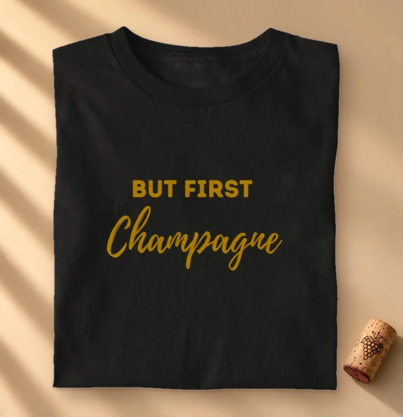 Camiseta Vinho - But First Champagne
