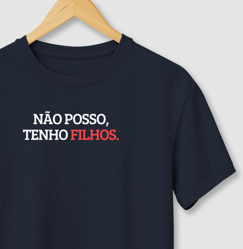 Não posso, tenho filhos