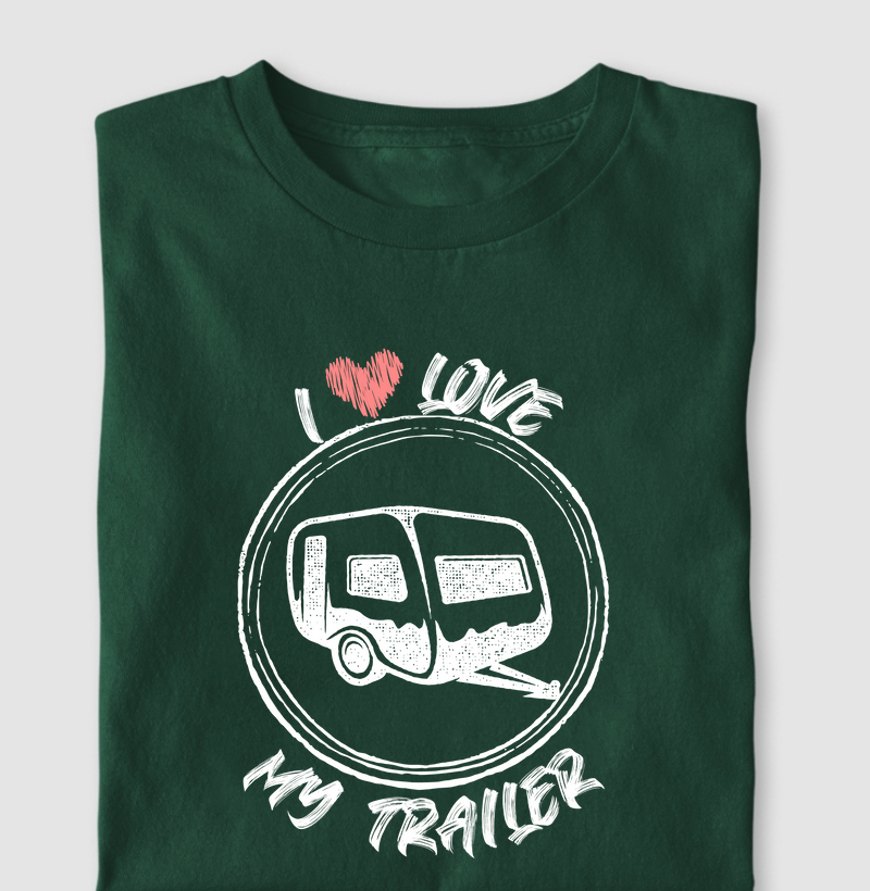 I Love my Trailer
