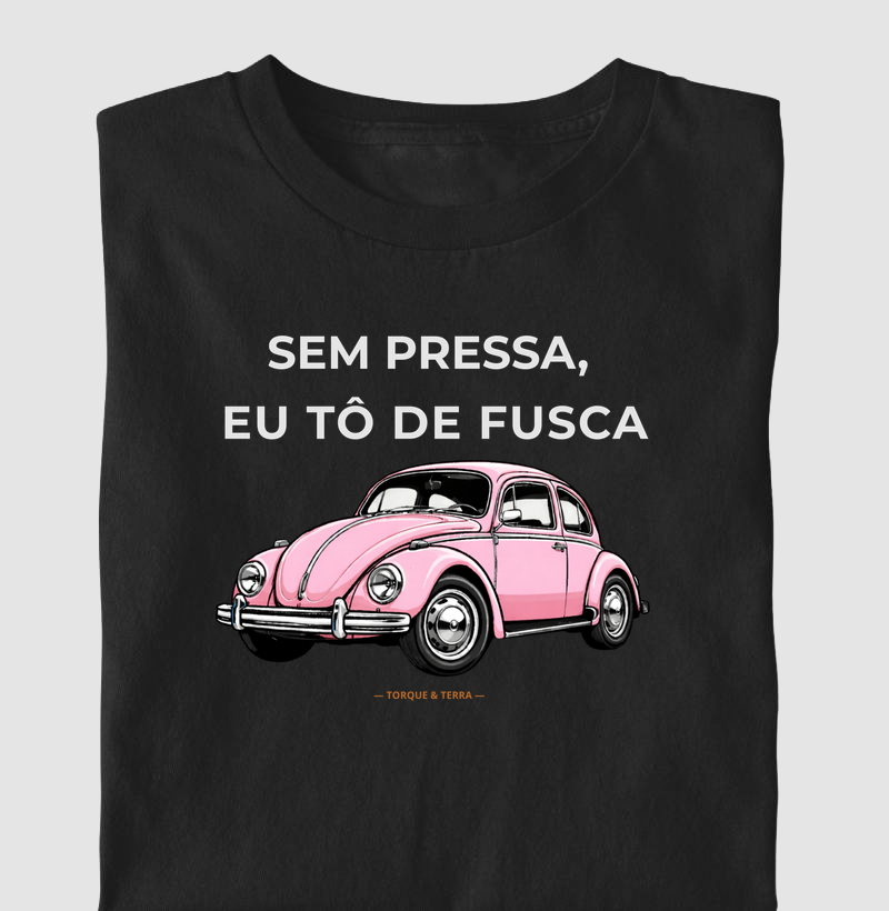 Sem pressa, eu tô de fusca - Rosa
