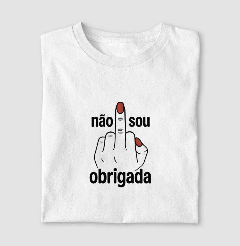 NÃO SOU OBRIGADA