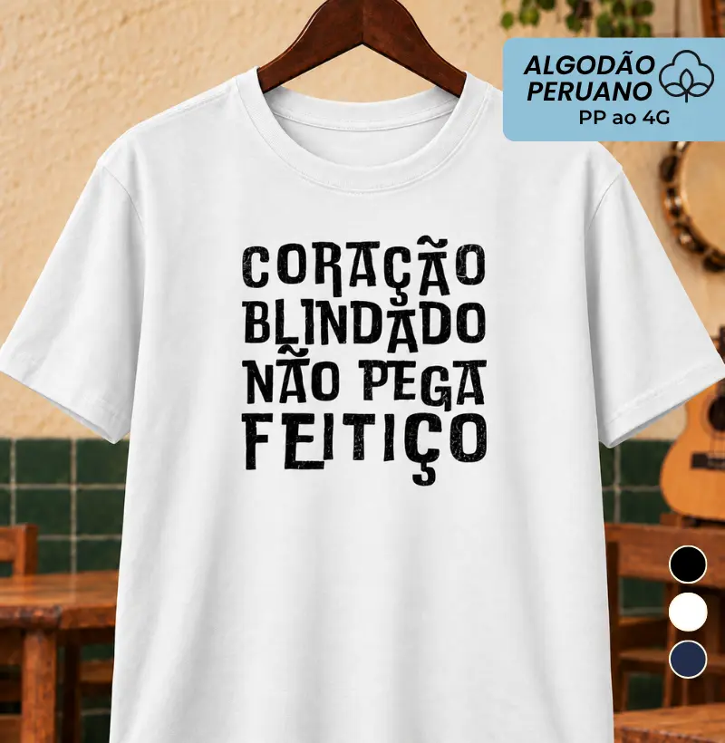 Coração blindado não pega feitiço - Camiseta Algodão Peruano