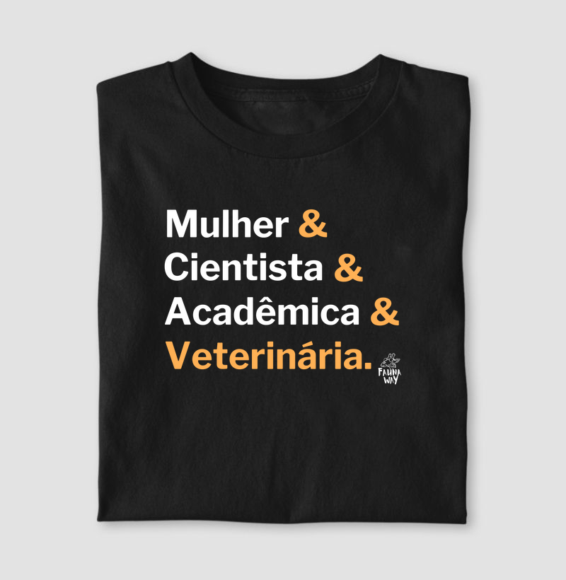 Camiseta Mulher Cientista Acadêmica Veterinária Profissão Algodão - Fauna Way