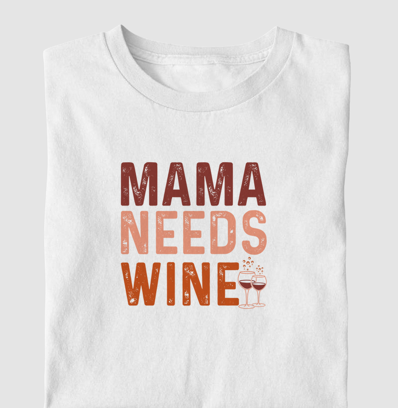 Camiseta Mama Needs Wine