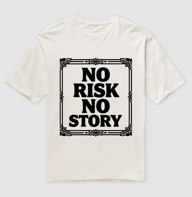 Camiseta Oversize No risk No story