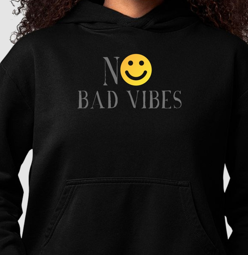 Moletom NO Bad Vibes