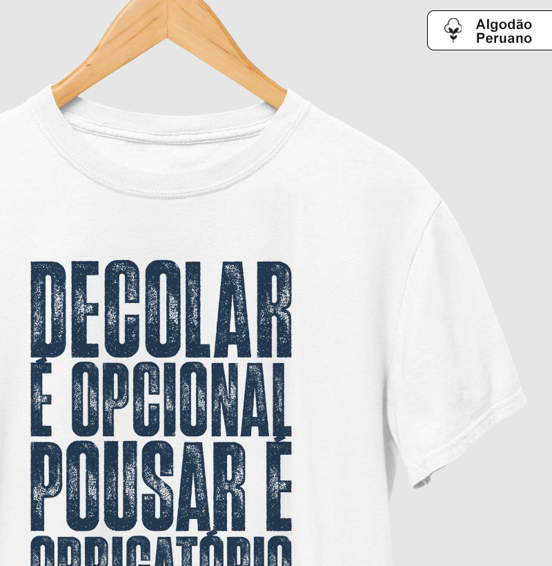Camiseta Decolar é opcional, pousar é obrigatório