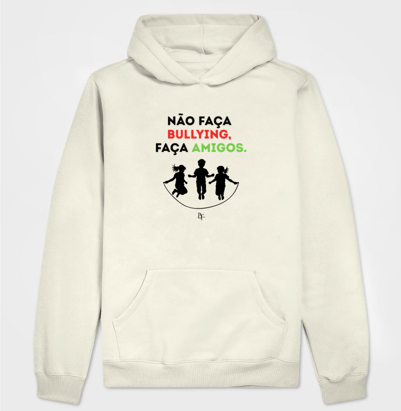 Não faça bullying, faça amigos - Hoodie Moletom
