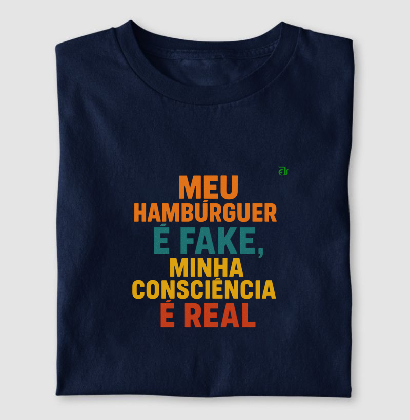 Meu hamburguer é fake, minha consciência é real (letras coloridas)